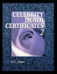 Title: Celebrity Death Certificates 2, Author: M.F. Steen