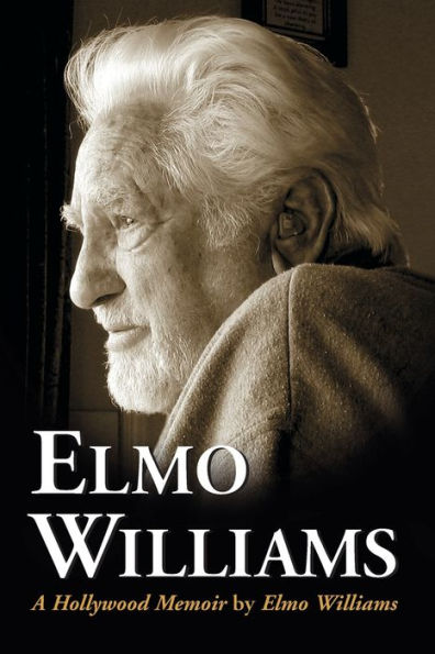 Elmo Williams: A Hollywood Memoir