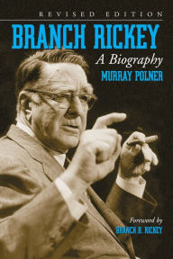 Title: Branch Rickey: A Biography, rev. ed., Author: Murray Polner