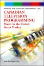 Canadian Television Programming Made for the United States Market: A History with Production and Broadcast Data