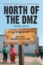 North of the DMZ: Essays on Daily Life in North Korea