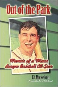 Out of the Park: Memoir of A Minor League Baseball All-Star