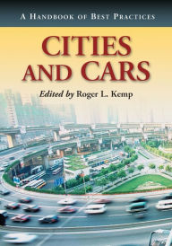 Title: Cities and Cars: A Handbook of Best Practices, Author: Roger L. Kemp