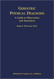 Geriatric Physical Diagnosis: A Guide to Observation and Assessment