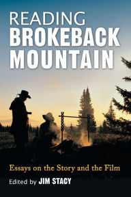 Title: Reading Brokeback Mountain: Essays on the Story and the Film / Edition 1, Author: Jim Stacy