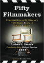 Fifty Filmmakers: Conversations with Directors from Roger Avary to Steven Zaillian
