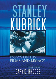 stanley kubrick essays on his films and legacy stanley kubrick essays on his films and legacy