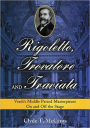 Rigoletto, Trovatore and Traviata: Verdi's Middle Period Masterpieces On and Off the Stage