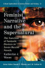 Feminist Narrative and the Supernatural: The Function of Fantastic Devices in Seven Recent Novels
