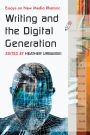 Writing and the Digital Generation: Essays on New Media Rhetoric