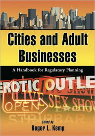 Cities and Adult Businesses: A Handbook for Regulatory Planning
