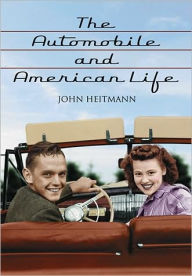 Title: The Automobile and American Life, Author: John Heitmann