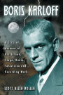Boris Karloff : A Critical Account of His Screen, Stage, Radio, Television and Recording Work