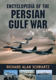 Title: Encyclopedia of the Persian Gulf War, Author: Richard Alan Schwartz