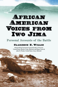 Title: African American Voices from Iwo Jima: Personal Accounts of the Battle, Author: Clarence E. Willie