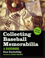 Collecting Baseball Memorabilia: A Handbook, 2d ed. / Edition 2