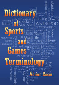 Title: Dictionary of Sports and Games Terminology, Author: Adrian Room