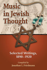 Music in Jewish Thought: Selected Writings, 1890-1920