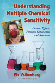 Understanding Multiple Chemical Sensitivity: Causes, Effects, Personal Experiences and Resources