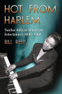 Hot from Harlem: Twelve African American Entertainers, 1890-1960