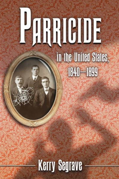 Parricide in the United States, 1840-1899