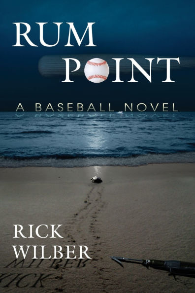 Rum Point: A Baseball Novel