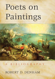 Title: Poets on Paintings: A Bibliography, Author: Robert D. Denham