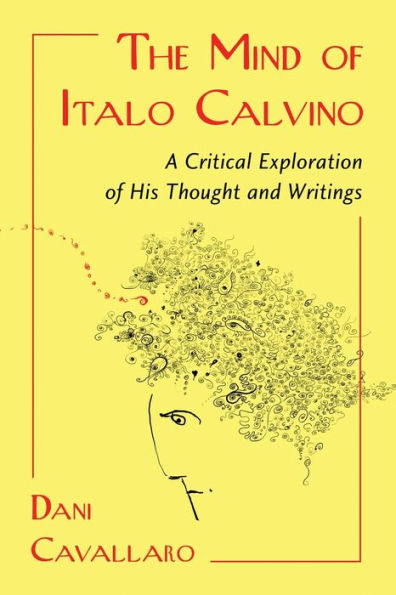 The Mind of Italo Calvino: A Critical Exploration of His Thought and Writings