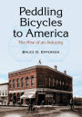 Peddling Bicycles to America: The Rise of an Industry