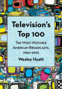 Television's Top 100: The Most-Watched American Broadcasts, 1960-2010