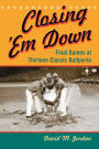 Closing 'Em Down: Final Games at Thirteen Classic Ballparks