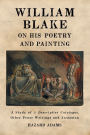 William Blake on His Poetry and Painting: A Study of A Descriptive Catalogue , Other Prose Writings and Jerusalem