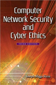 Computer Network Security and Cyber Ethics, 3d ed.