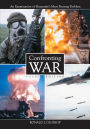 Confronting War: An Examination of Humanity's Most Pressing Problem, 4th ed.