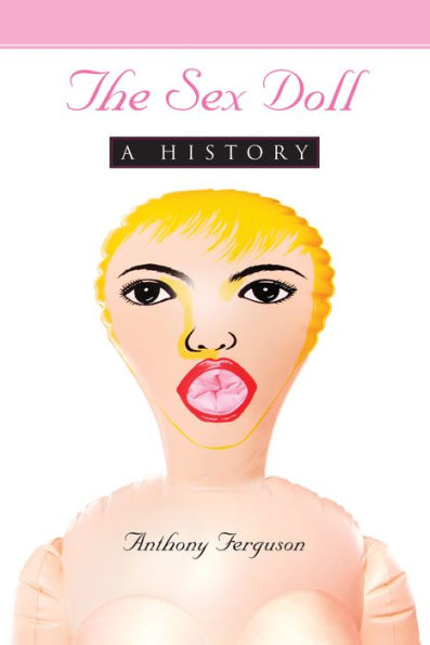 The Sex Doll: A History