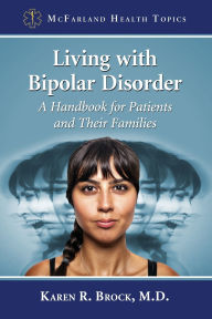Living with Bipolar Disorder: A Handbook for Patients and Their Families