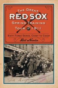 The Great Red Sox Spring Training Tour of 1911: Sixty-Three Games, Coast to Coast