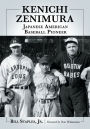 Kenichi Zenimura, Japanese American Baseball Pioneer