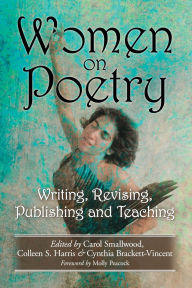 Women on Poetry: Writing, Revising, Publishing and Teaching