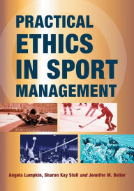 Title: Practical Ethics in Sport Management, Author: Angela Lumpkin