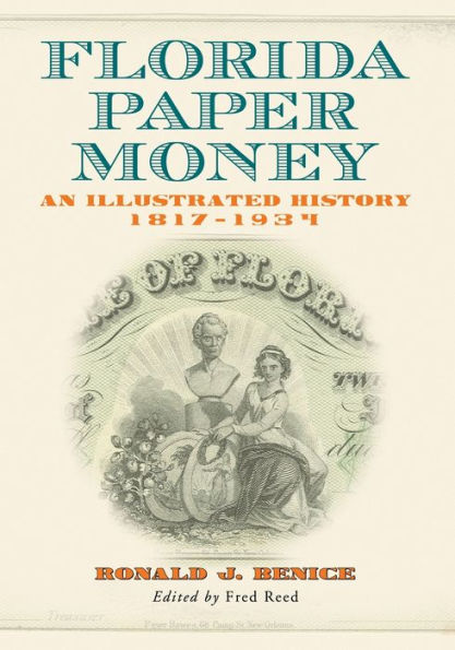 Florida Paper Money: An Illustrated History, 1817-1934