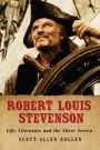 Robert Louis Stevenson: Life, Literature and the Silver Screen