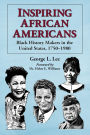 Inspiring African Americans: Black History Makers in the United States, 1750-1980
