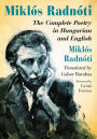 Miklos Radnoti: The Complete Poetry in Hungarian and English