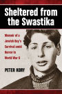 Sheltered from the Swastika: Memoir of a Jewish Boy's Survival amid Horror in World War II