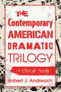 The Contemporary American Dramatic Trilogy: A Critical Study