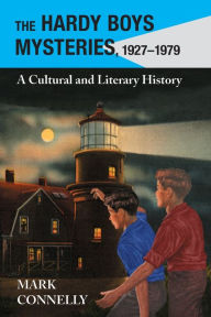 Title: The Hardy Boys Mysteries, 1927-1979: A Cultural and Literary History, Author: Mark Connelly