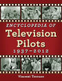 Encyclopedia of Television Pilots, 1937-2012