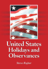 Title: United States Holidays and Observances: By Date, Jurisdiction, and Subject, Fully Indexed, Author: Steve Rajtar