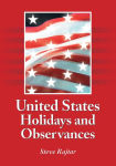 Alternative view 1 of United States Holidays and Observances: By Date, Jurisdiction, and Subject, Fully Indexed